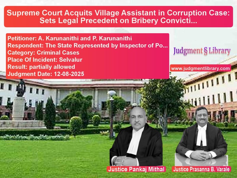 Supreme Court Acquits Village Assistant in Corruption Case: Sets Legal Precedent on Bribery Conviction Requirements image for SC Judgment dated 12-08-2025 in the case of A. Karunanithi and P. Karunani vs The State Represented by Inspe