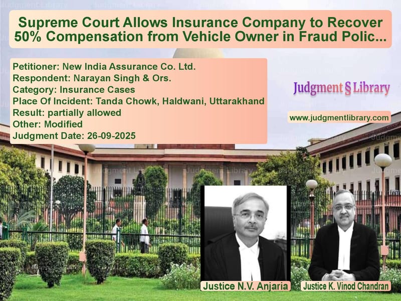 Supreme Court Allows Insurance Company to Recover 50% Compensation from Vehicle Owner in Fraud Policy Case image for SC Judgment dated 26-09-2025 in the case of New India Assurance Co. Ltd. vs Narayan Singh & Ors.