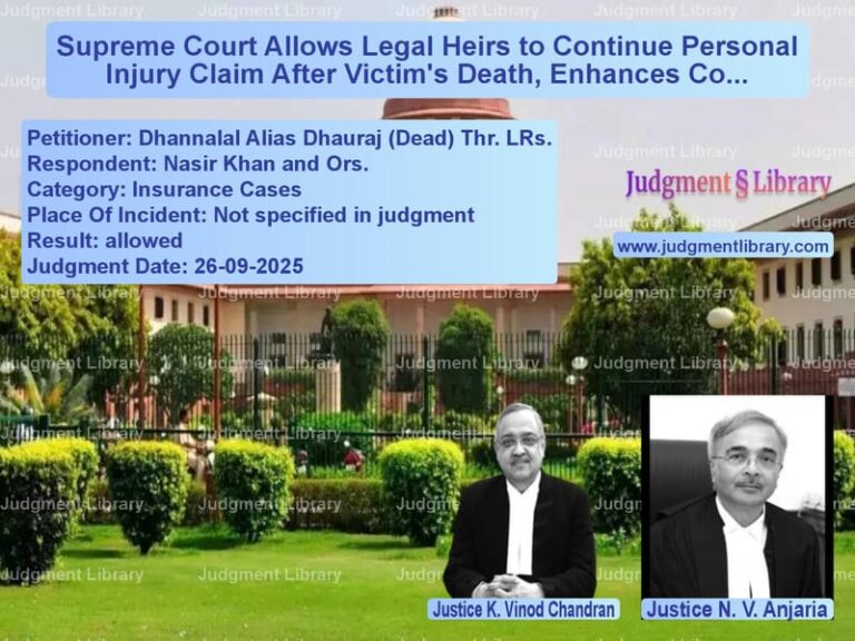 Supreme Court Allows Legal Heirs to Continue Personal Injury Claim After Victim's Death, Enhances Compensation image for SC Judgment dated 26-09-2025 in the case of Dhannalal Alias Dhauraj (Dead) vs Nasir Khan and Ors.