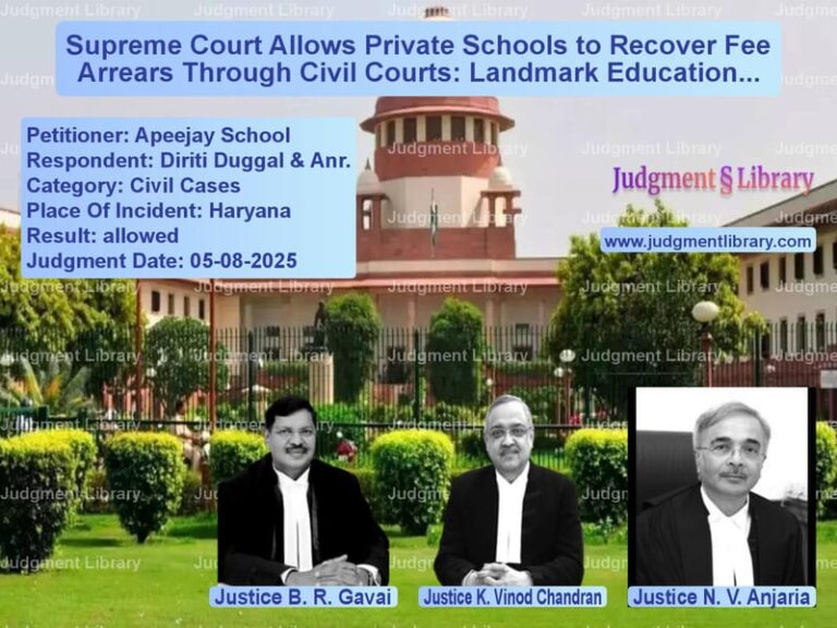 Supreme Court Allows Private Schools to Recover Fee Arrears Through Civil Courts: Landmark Education Case image for SC Judgment dated 05-08-2025 in the case of Apeejay School vs Diriti Duggal & Anr.