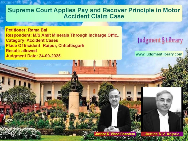 Supreme Court Applies Pay and Recover Principle in Motor Accident Claim Case image for SC Judgment dated 24-09-2025 in the case of Rama Bai vs M/S Amit Minerals Through Inch