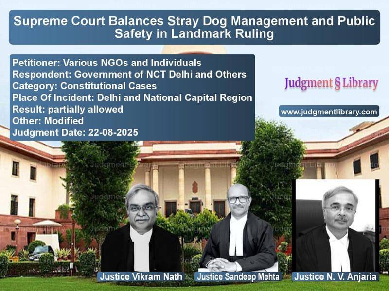 Supreme Court Balances Stray Dog Management and Public Safety in Landmark Ruling image for SC Judgment dated 22-08-2025 in the case of Various NGOs and Individuals vs Government of NCT Delhi and Ot