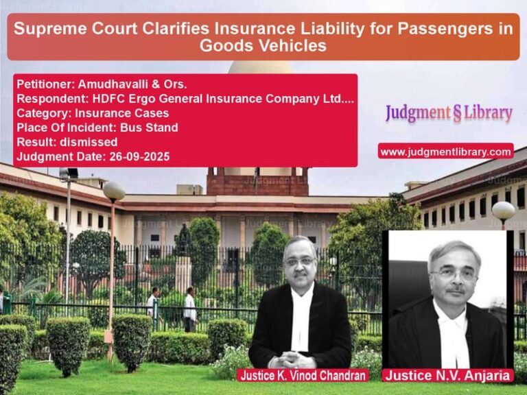 Supreme Court Clarifies Insurance Liability for Passengers in Goods Vehicles image for SC Judgment dated 26-09-2025 in the case of Amudhavalli & Ors. vs HDFC Ergo General Insurance Co