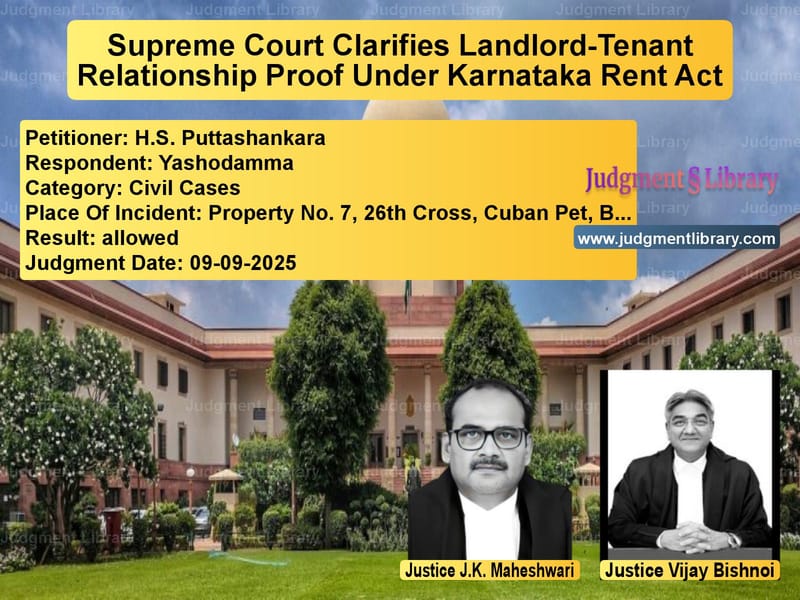 Supreme Court Clarifies Landlord-Tenant Relationship Proof Under Karnataka Rent Act image for SC Judgment dated 09-09-2025 in the case of H.S. Puttashankara vs Yashodamma