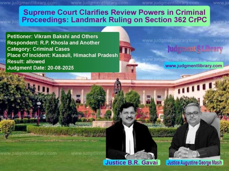 Supreme Court Clarifies Review Powers in Criminal Proceedings: Landmark Ruling on Section 362 CrPC image for SC Judgment dated 20-08-2025 in the case of Vikram Bakshi and Others vs R.P. Khosla and Another