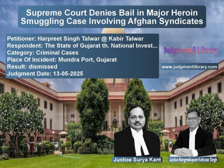 Supreme Court Denies Bail in Major Heroin Smuggling Case Involving Afghan Syndicates image for SC Judgment dated 13-05-2025 in the case of Harpreet Singh Talwar @ Kabir vs The State of Gujarat th. Natio