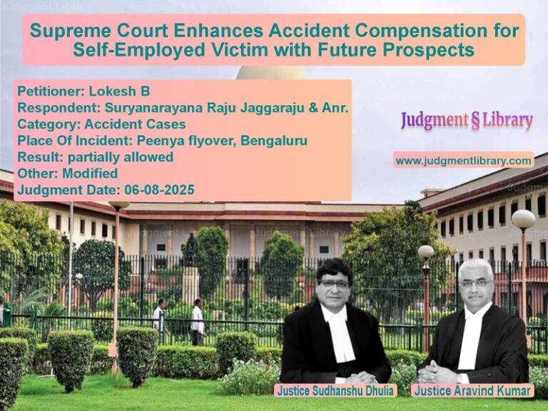 Supreme Court Enhances Accident Compensation for Self-Employed Victim with Future Prospects image for SC Judgment dated 06-08-2025 in the case of Lokesh B vs Suryanarayana Raju Jaggaraju &