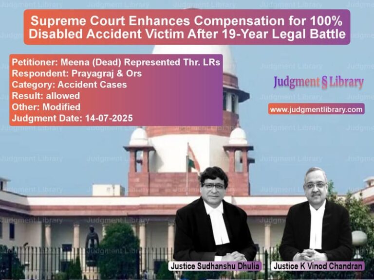 Supreme Court Enhances Compensation for 100% Disabled Accident Victim After 19-Year Legal Battle image for SC Judgment dated 14-07-2025 in the case of Meena (Dead) Represented Thr. vs Prayagraj & Ors