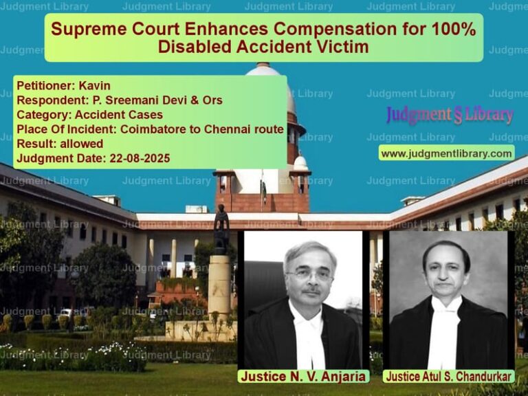 Supreme Court Enhances Compensation for 100% Disabled Accident Victim image for SC Judgment dated 22-08-2025 in the case of Kavin vs P. Sreemani Devi & Ors