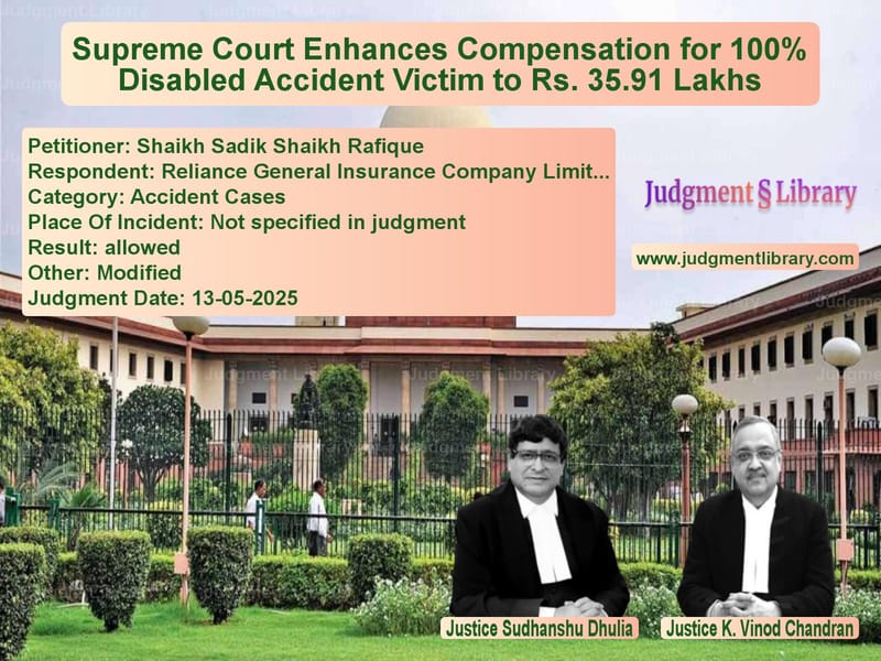 Supreme Court Enhances Compensation for 100% Disabled Accident Victim to Rs. 35.91 Lakhs image for SC Judgment dated 13-05-2025 in the case of Shaikh Sadik Shaikh Rafique vs Reliance General Insurance Com