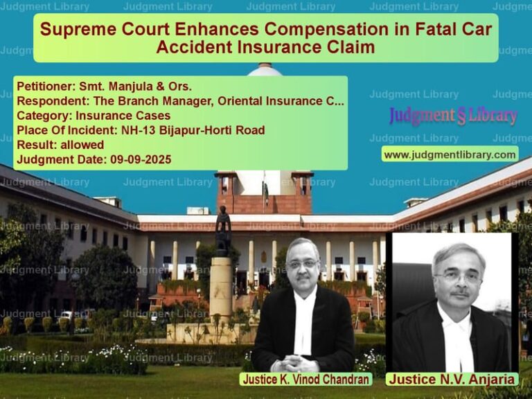 Supreme Court Enhances Compensation in Fatal Car Accident Insurance Claim image for SC Judgment dated 09-09-2025 in the case of Smt. Manjula & Ors. vs The Branch Manager, Oriental I