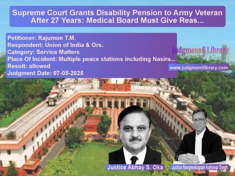 Supreme Court Grants Disability Pension to Army Veteran After 27 Years: Medical Board Must Give Reasons image for SC Judgment dated 07-05-2025 in the case of Rajumon T.M. vs Union of India & Ors.