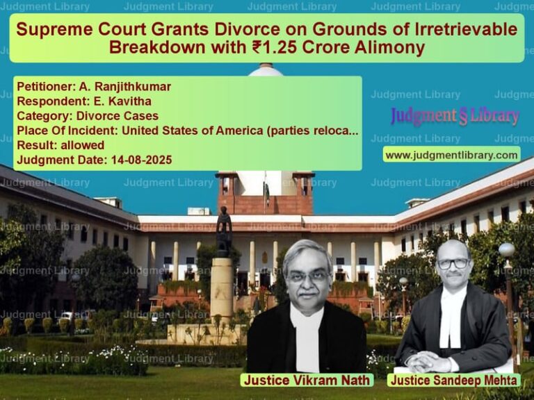 Supreme Court Grants Divorce on Grounds of Irretrievable Breakdown with ₹1.25 Crore Alimony image for SC Judgment dated 14-08-2025 in the case of A. Ranjithkumar vs E. Kavitha