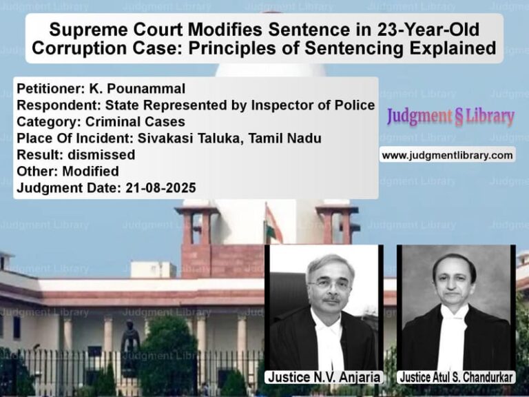 Supreme Court Modifies Sentence in 23-Year-Old Corruption Case: Principles of Sentencing Explained image for SC Judgment dated 21-08-2025 in the case of K. Pounammal vs State Represented by Inspector