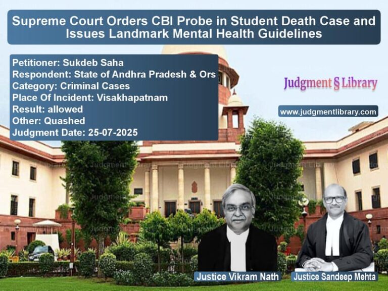 Supreme Court Orders CBI Probe in Student Death Case and Issues Landmark Mental Health Guidelines image for SC Judgment dated 25-07-2025 in the case of Sukdeb Saha vs State of Andhra Pradesh & Ors