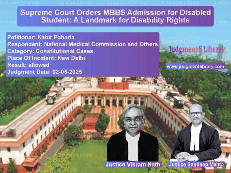 Supreme Court Orders MBBS Admission for Disabled Student: A Landmark for Disability Rights image for SC Judgment dated 02-05-2025 in the case of Kabir Paharia vs National Medical Commission an