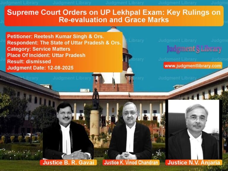 Supreme Court Orders on UP Lekhpal Exam: Key Rulings on Re-evaluation and Grace Marks image for SC Judgment dated 12-08-2025 in the case of Reetesh Kumar Singh & Ors. vs The State of Uttar Pradesh & O