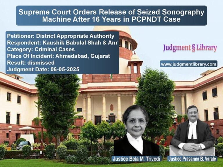 Supreme Court Orders Release of Seized Sonography Machine After 16 Years in PCPNDT Case image for SC Judgment dated 06-05-2025 in the case of District Appropriate Authority vs Kaushik Babulal Shah & Anr