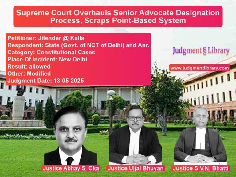 Supreme Court Overhauls Senior Advocate Designation Process, Scraps Point-Based System image for SC Judgment dated 13-05-2025 in the case of Jitender @ Kalla vs State (Govt. of NCT of Delhi)