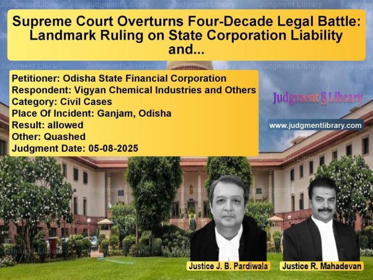 Supreme Court Overturns Four-Decade Legal Battle: Landmark Ruling on State Corporation Liability and Interest Calculation image for SC Judgment dated 05-08-2025 in the case of Odisha State Financial Corpora vs Vigyan Chemical Industries and