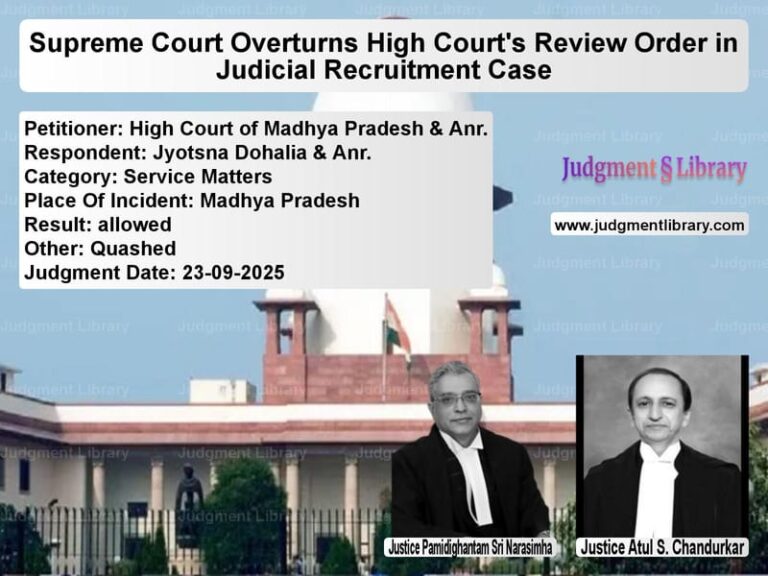Supreme Court Overturns High Court's Review Order in Judicial Recruitment Case image for SC Judgment dated 23-09-2025 in the case of High Court of Madhya Pradesh & vs Jyotsna Dohalia & Anr.