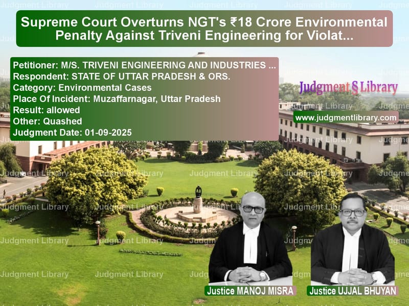 Supreme Court Overturns NGT's ₹18 Crore Environmental Penalty Against Triveni Engineering for Violating Natural Justice image for SC Judgment dated 01-09-2025 in the case of M/S. TRIVENI ENGINEERING AND I vs STATE OF UTTAR PRADESH & ORS.