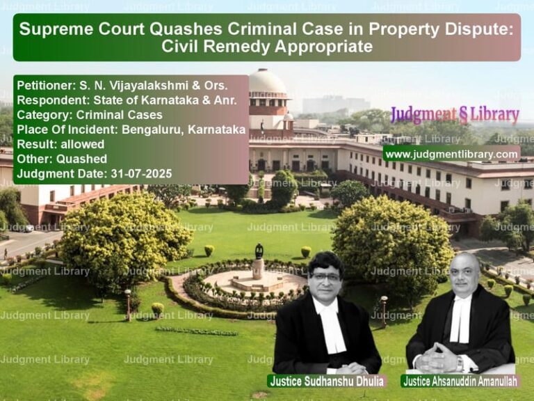 Supreme Court Quashes Criminal Case in Property Dispute: Civil Remedy Appropriate image for SC Judgment dated 31-07-2025 in the case of S. N. Vijayalakshmi & Ors. vs State of Karnataka & Anr.