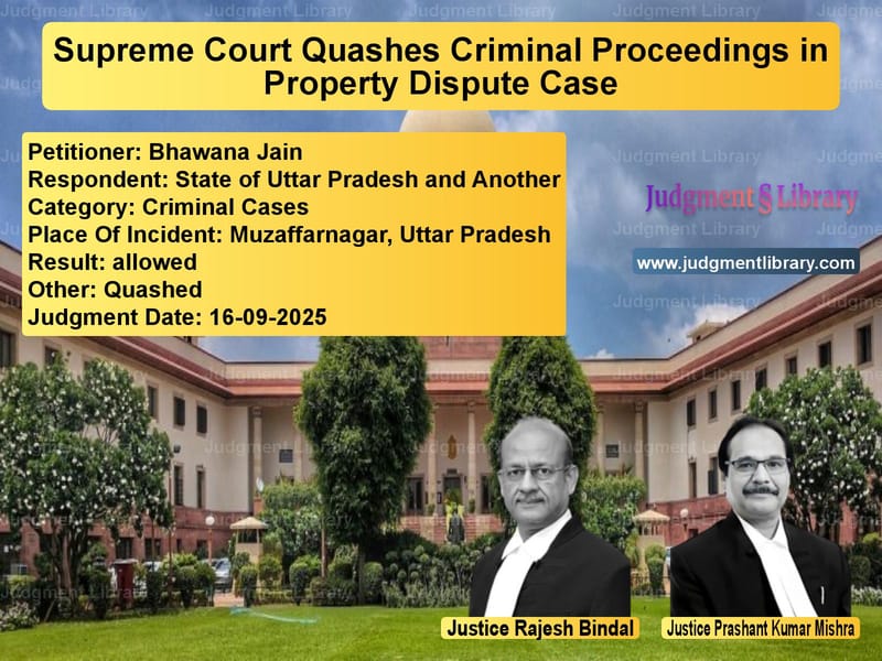 Supreme Court Quashes Criminal Proceedings in Property Dispute Case image for SC Judgment dated 16-09-2025 in the case of Bhawana Jain vs State of Uttar Pradesh and Ano