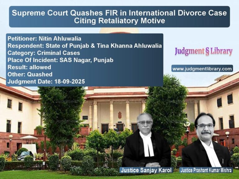 Supreme Court Quashes FIR in International Divorce Case Citing Retaliatory Motive image for SC Judgment dated 18-09-2025 in the case of Nitin Ahluwalia vs State of Punjab & Tina Khanna