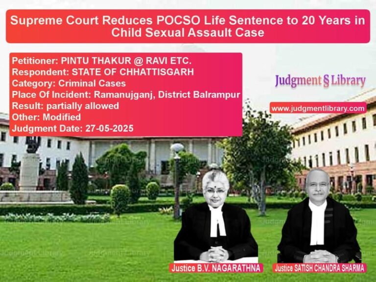 Supreme Court Reduces POCSO Life Sentence to 20 Years in Child Sexual Assault Case image for SC Judgment dated 27-05-2025 in the case of PINTU THAKUR @ RAVI ETC. vs STATE OF CHHATTISGARH