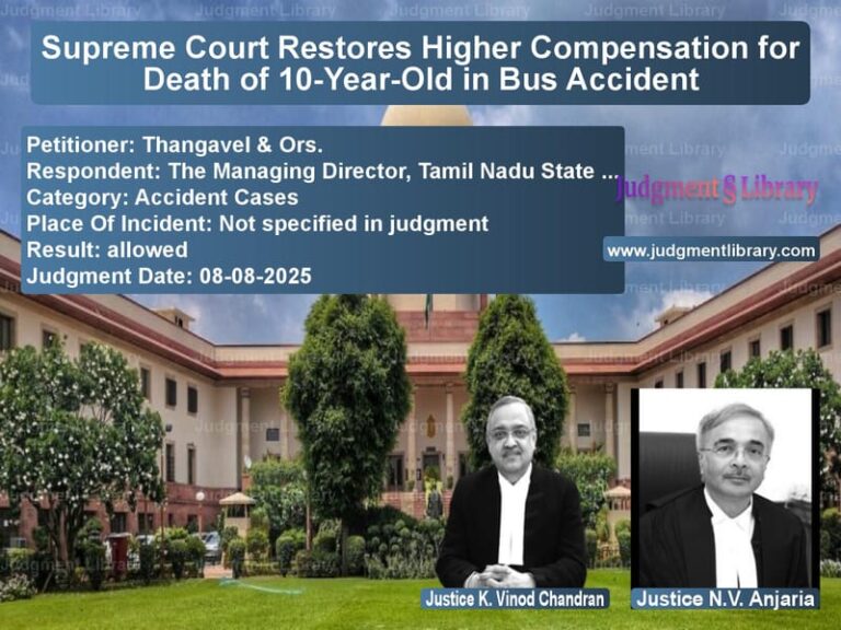 Supreme Court Restores Higher Compensation for Death of 10-Year-Old in Bus Accident image for SC Judgment dated 08-08-2025 in the case of Thangavel & Ors. vs The Managing Director, Tamil N