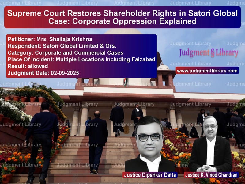 Supreme Court Restores Shareholder Rights in Satori Global Case: Corporate Oppression Explained image for SC Judgment dated 02-09-2025 in the case of Mrs. Shailaja Krishna vs Satori Global Limited & Ors.