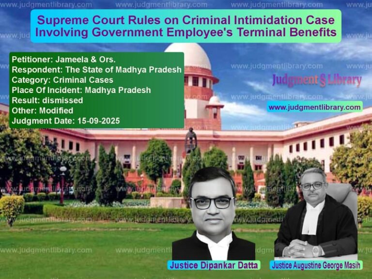 Supreme Court Rules on Criminal Intimidation Case Involving Government Employee's Terminal Benefits image for SC Judgment dated 15-09-2025 in the case of Jameela & Ors. vs The State of Madhya Pradesh