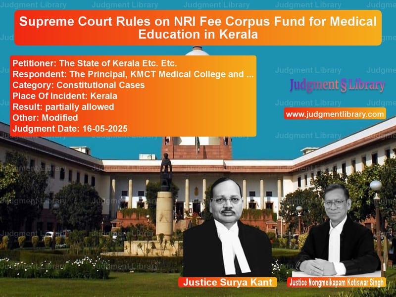 Supreme Court Rules on NRI Fee Corpus Fund for Medical Education in Kerala image for SC Judgment dated 16-05-2025 in the case of The State of Kerala Etc. Etc. vs The Principal, KMCT Medical Co