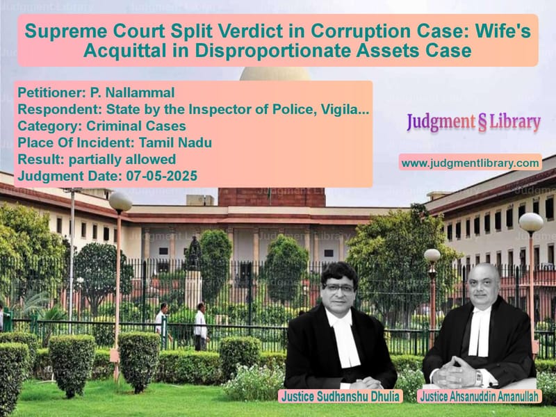 Supreme Court Split Verdict in Corruption Case: Wife's Acquittal in Disproportionate Assets Case image for SC Judgment dated 07-05-2025 in the case of P. Nallammal vs State by the Inspector of Poli