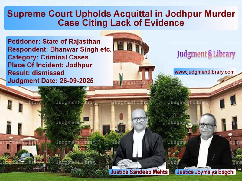 Supreme Court Upholds Acquittal in Jodhpur Murder Case Citing Lack of Evidence image for SC Judgment dated 26-09-2025 in the case of State of Rajasthan vs Bhanwar Singh etc.