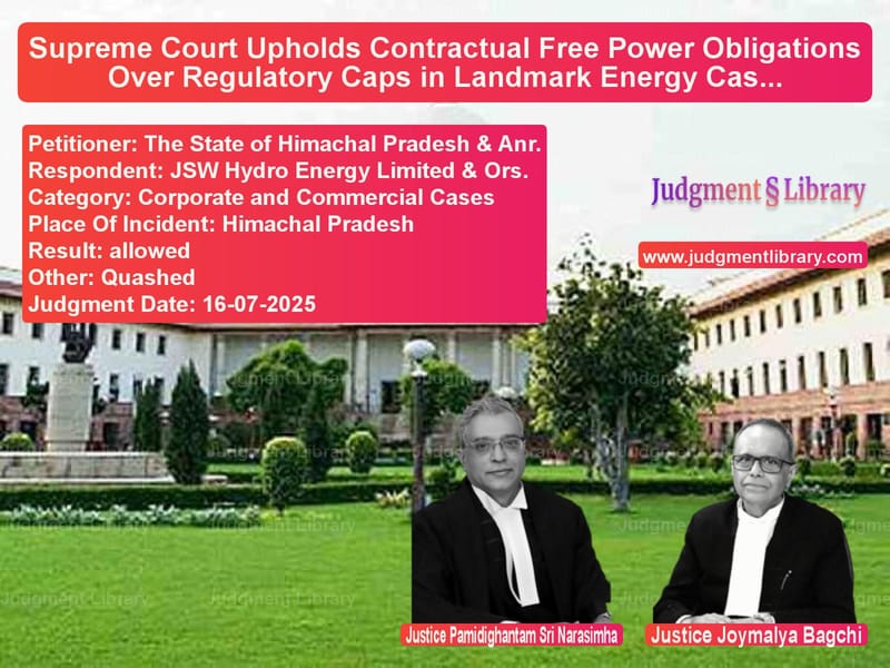 Supreme Court Upholds Contractual Free Power Obligations Over Regulatory Caps in Landmark Energy Case image for SC Judgment dated 16-07-2025 in the case of The State of Himachal Pradesh vs JSW Hydro Energy Limited & Ors