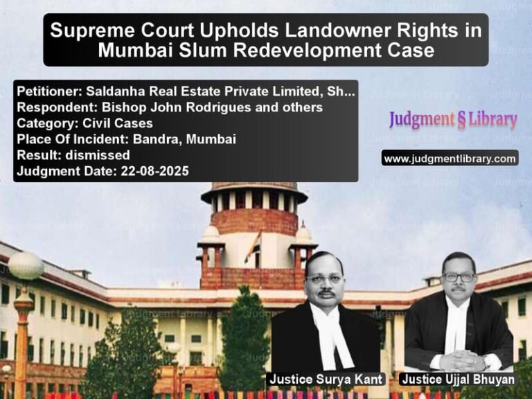 Supreme Court Upholds Landowner Rights in Mumbai Slum Redevelopment Case image for SC Judgment dated 22-08-2025 in the case of Saldanha Real Estate Private L vs Bishop John Rodrigues and othe