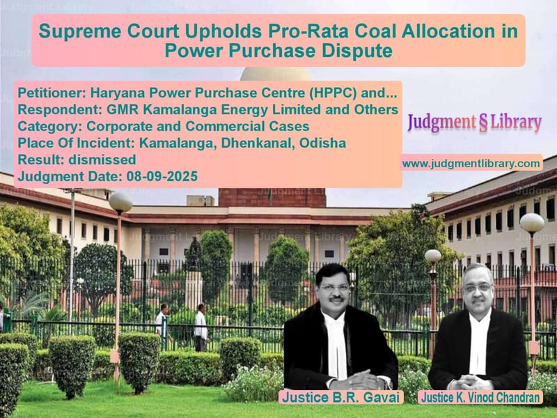 Supreme Court Upholds Pro-Rata Coal Allocation in Power Purchase Dispute image for SC Judgment dated 08-09-2025 in the case of Haryana Power Purchase Centre vs GMR Kamalanga Energy Limited a