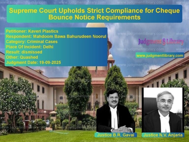 Supreme Court Upholds Strict Compliance for Cheque Bounce Notice Requirements image for SC Judgment dated 19-09-2025 in the case of Kaveri Plastics vs Mahdoom Bawa Bahurudeen Noorul