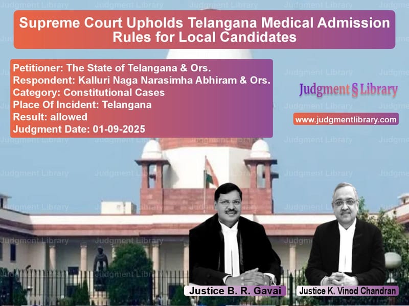Supreme Court Upholds Telangana Medical Admission Rules for Local Candidates image for SC Judgment dated 01-09-2025 in the case of The State of Telangana & Ors. vs Kalluri Naga Narasimha Abhiram