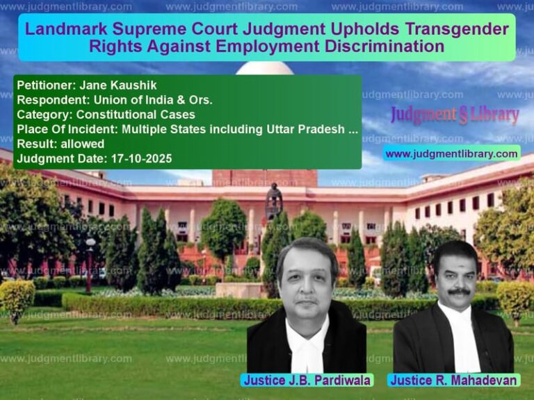 Landmark Supreme Court Judgment Upholds Transgender Rights Against Employment Discrimination image for SC Judgment dated 17-10-2025 in the case of Jane Kaushik vs Union of India & Ors.