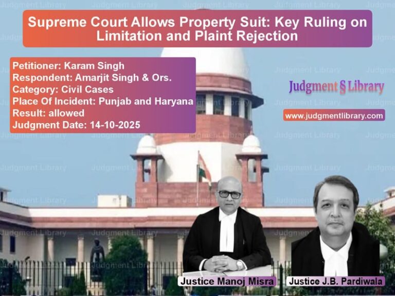 Supreme Court Allows Property Suit: Key Ruling on Limitation and Plaint Rejection image for SC Judgment dated 14-10-2025 in the case of Karam Singh vs Amarjit Singh & Ors.