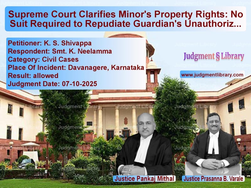 Supreme Court Clarifies Minor's Property Rights: No Suit Required to Repudiate Guardian's Unauthorized Sale image for SC Judgment dated 07-10-2025 in the case of K. S. Shivappa vs Smt. K. Neelamma