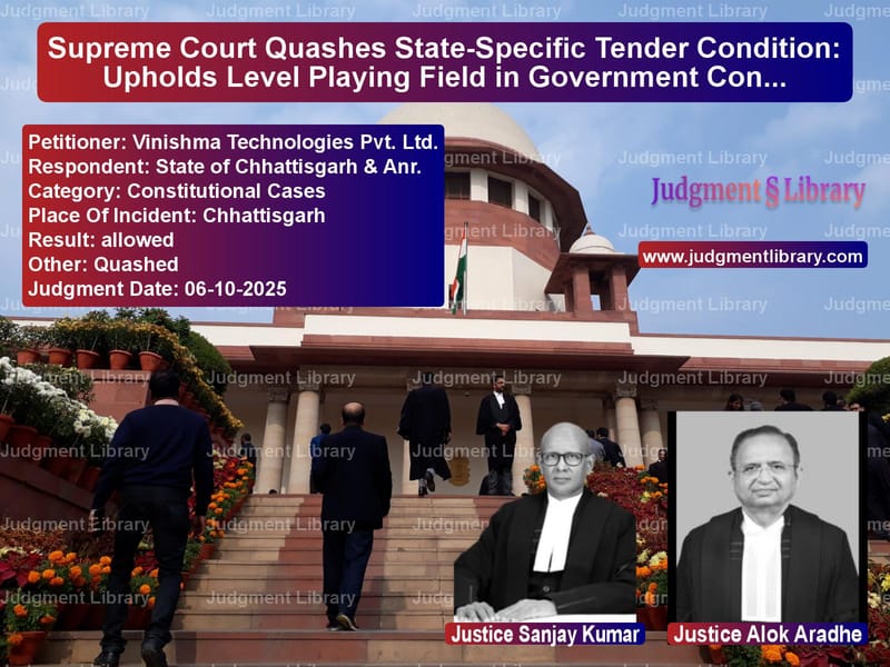 Supreme Court Quashes State-Specific Tender Condition: Upholds Level Playing Field in Government Contracts image for SC Judgment dated 06-10-2025 in the case of Vinishma Technologies Pvt. Ltd vs State of Chhattisgarh & Anr.