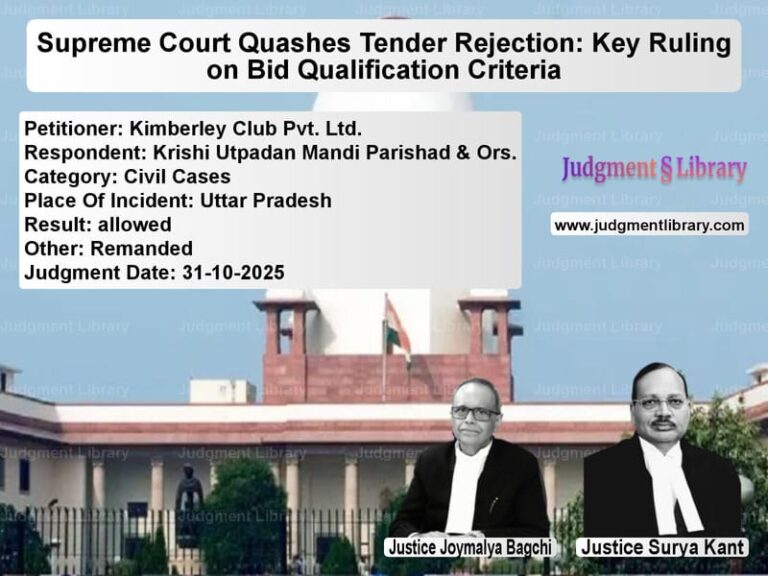 Supreme Court Quashes Tender Rejection: Key Ruling on Bid Qualification Criteria image for SC Judgment dated 31-10-2025 in the case of Kimberley Club Pvt. Ltd. vs Krishi Utpadan Mandi Parishad