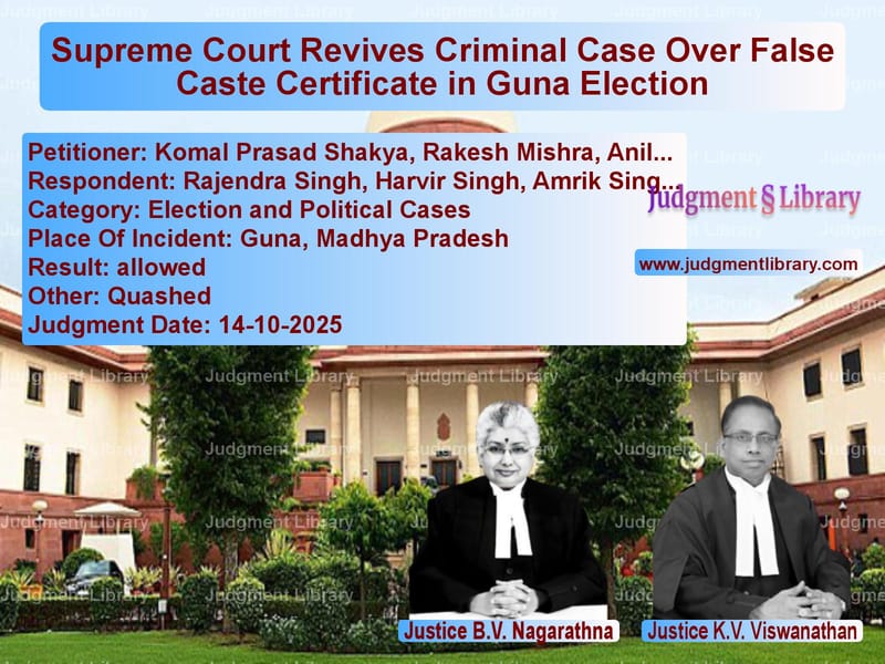 Supreme Court Revives Criminal Case Over False Caste Certificate in Guna Election image for SC Judgment dated 14-10-2025 in the case of Komal Prasad Shakya, Rakesh Mi vs Rajendra Singh, Harvir Singh,