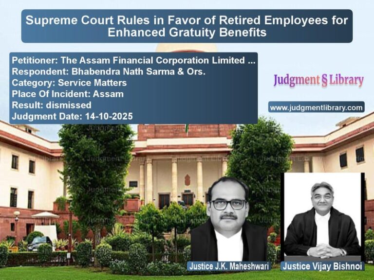 Supreme Court Rules in Favor of Retired Employees for Enhanced Gratuity Benefits image for SC Judgment dated 14-10-2025 in the case of The Assam Financial Corporatio vs Bhabendra Nath Sarma & Ors.