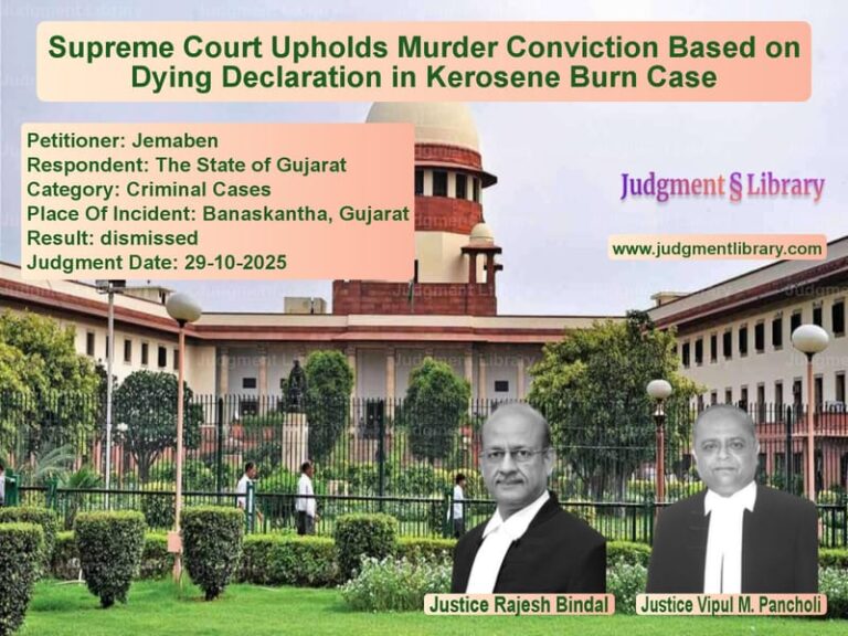 Supreme Court Upholds Murder Conviction Based on Dying Declaration in Kerosene Burn Case image for SC Judgment dated 29-10-2025 in the case of Jemaben vs The State of Gujarat