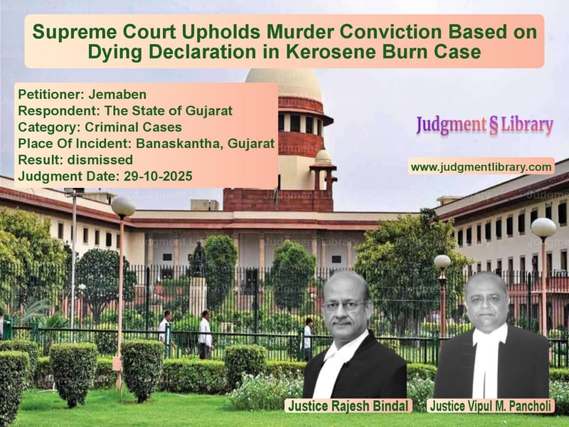 Supreme Court Upholds Murder Conviction Based on Dying Declaration in Kerosene Burn Case image for SC Judgment dated 29-10-2025 in the case of Jemaben vs The State of Gujarat